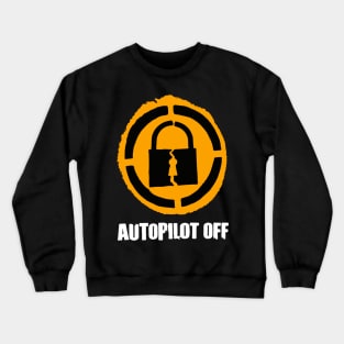 Autopilot Off 1 Crewneck Sweatshirt
